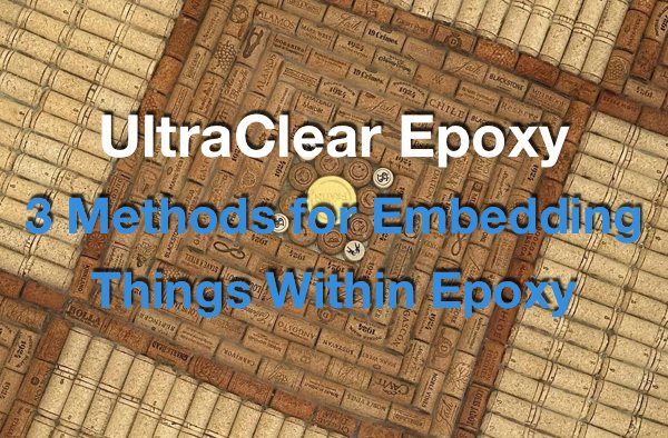 A photo of an epoxy table top with a layer of embedded corks. There's a text overlay that says "UltraClear Epoxy: 3 Methods for Embedding Things Within Epoxy".